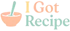 I Got Recipe